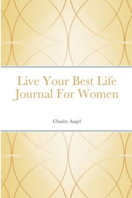 Live Your Best Life Journal For Women