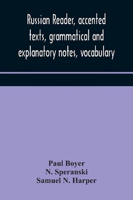 Russian Reader, Accented Texts, Grammatical And Explanatory Notes, Vocabulary
