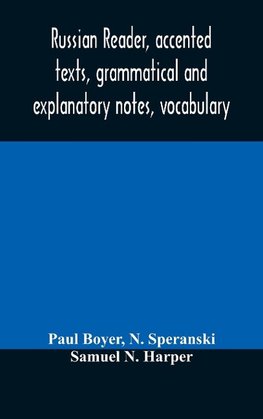 Russian Reader, Accented Texts, Grammatical And Explanatory Notes, Vocabulary
