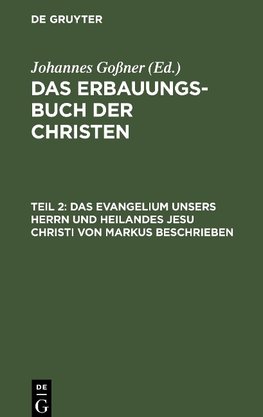 Das Evangelium unsers Herrn und Heilandes Jesu Christi von Markus beschrieben