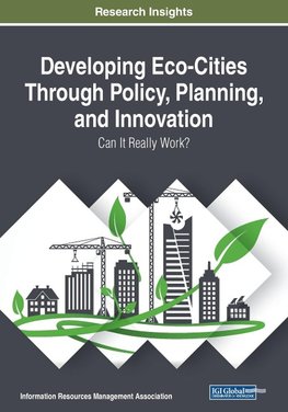 Developing Eco-Cities Through Policy, Planning, and Innovation