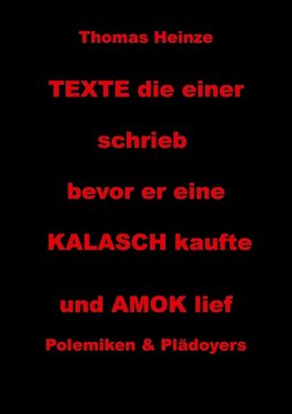 Texte die einer schrieb bevor er eine Kalasch kaufte und Amok lief