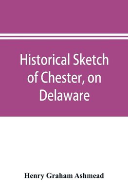 Historical sketch of Chester, on Delaware