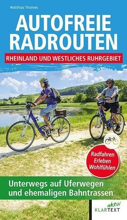 Autofreie Radrouten - Rheinland und westliches Ruhrgebiet