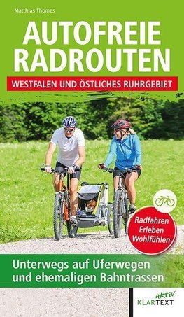 Autofreie Radrouten - Westfalen und östliches Ruhrgebiet