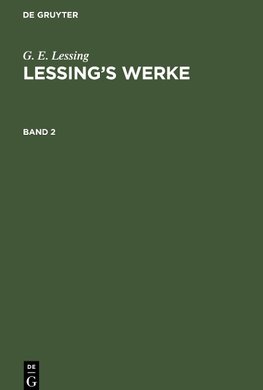 G. E. Lessing: Lessing's Werke. Band 2