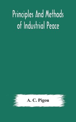 Principles And Methods Of Industrial Peace