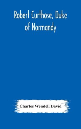 Robert Curthose, Duke Of Normandy