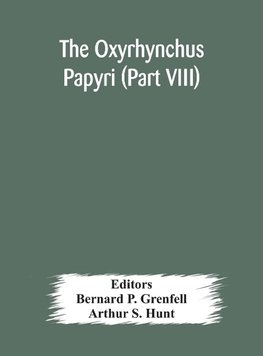 The Oxyrhynchus Papyri (Part Viii)