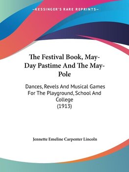 The Festival Book, May-Day Pastime And The May-Pole