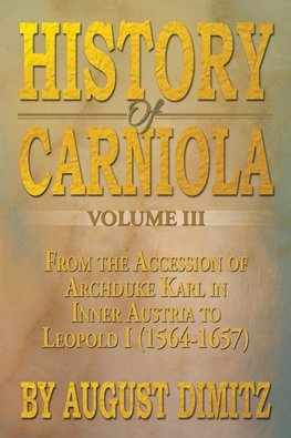 History of Carniola Volume III