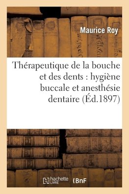 Thérapeutique de la bouche et des dents