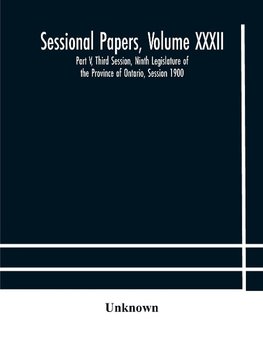 Sessional Papers, Volume Xxxii