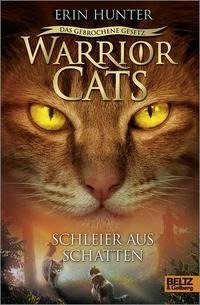 Warrior Cats 7/03 - Das gebrochene Gesetz - Schleier aus Schatten