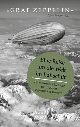 "Graf Zeppelin" - Eine Reise um die Welt im Luftschiff