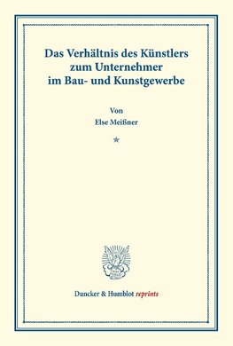 Das Verhältnis des Künstlers zum Unternehmer im Bau- und Kunstgewerbe.