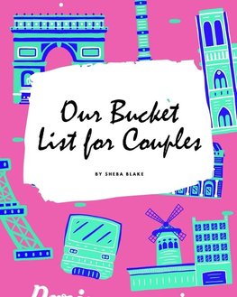 Our Bucket List for Couples Journal (8x10 Softcover Planner / Journal)