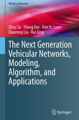 The Next Generation Vehicular Networks, Modeling, Algorithm and Applications