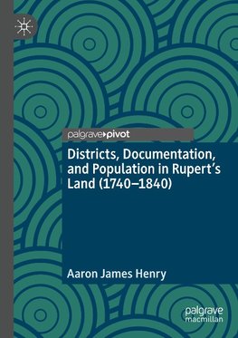 Districts, Documentation, and Population in Rupert's Land (1740-1840)