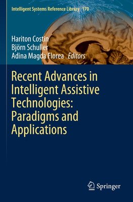Recent Advances in Intelligent Assistive Technologies: Paradigms and Applications