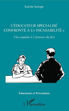 L'éducateur spécialisé confronté à l'' incasabilité '