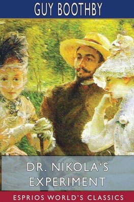 Dr. Nikola's Experiment (Esprios Classics)