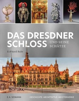 Das Dresdner Schloss und seine Schätze