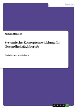Systemische Konzeptentwicklung für Gesundheitsfachberufe