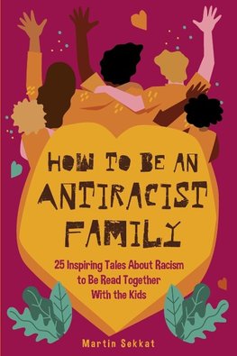 How to Be an Antiracist Family