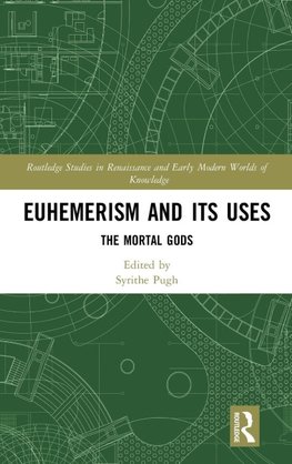 Euhemerism and Its Uses