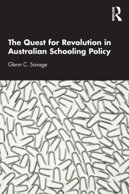 The Quest for Revolution in Australian Schooling Policy