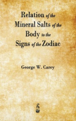 Relation of the Mineral Salts of the Body to the Signs of the Zodiac