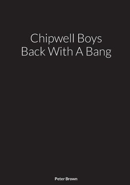 Chipwell Boys Back With A Bang