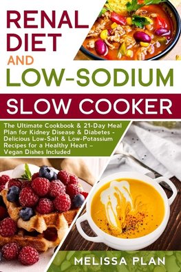 RENAL DIET AND LOW-SODIUM SLOW COOKER