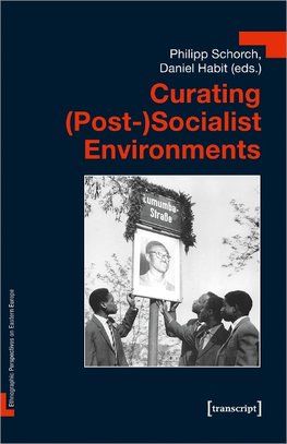 Curating (Post-)Socialist Environments