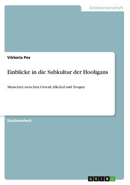 Einblicke in die Subkultur der Hooligans
