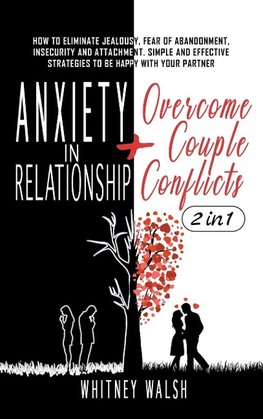 ANXIETY IN RELATIONSHIP + OVERCOME COUPLE CONFLICTS