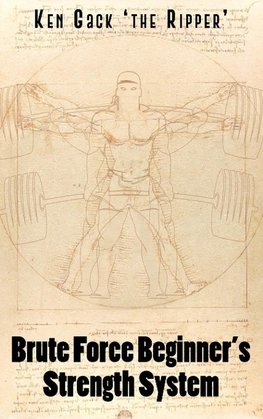 Brute Force Beginner's Strength System