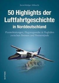 Norddeutsche Luftfahrtgeschichte in Schlaglichtern