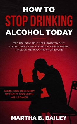 How To Stop Drinking Alcohol Today