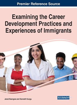 Examining the Career Development Practices and Experiences of Immigrants
