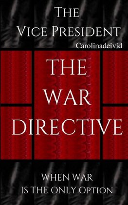 The Vice President The War Directive