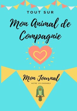 Tout Sur Mon Animal de Compagnie -Oiseau