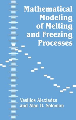 Mathematical Modeling Of Melting And Freezing Processes
