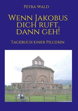 Wenn Jakobus dich ruft, dann geh!