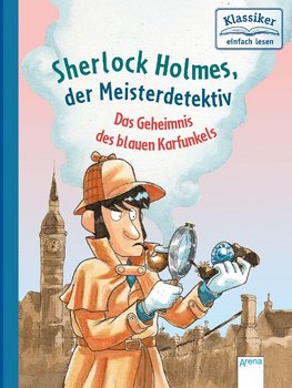 Sherlock Holmes, der Meisterdetektiv. Das Geheimnis des blauen Karfunkels