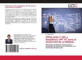 FPGA Artix-7 35T y RaspBerry 3PI "B" para el desarrollo de un Módulo