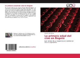 La primera edad del cine en Bogotá