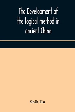 The Development Of The Logical Method In Ancient China