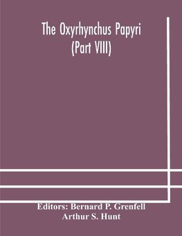 The Oxyrhynchus Papyri (Part Viii)